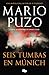 Seis tumbas en Múnich: Una historia criminal movida por la venganza