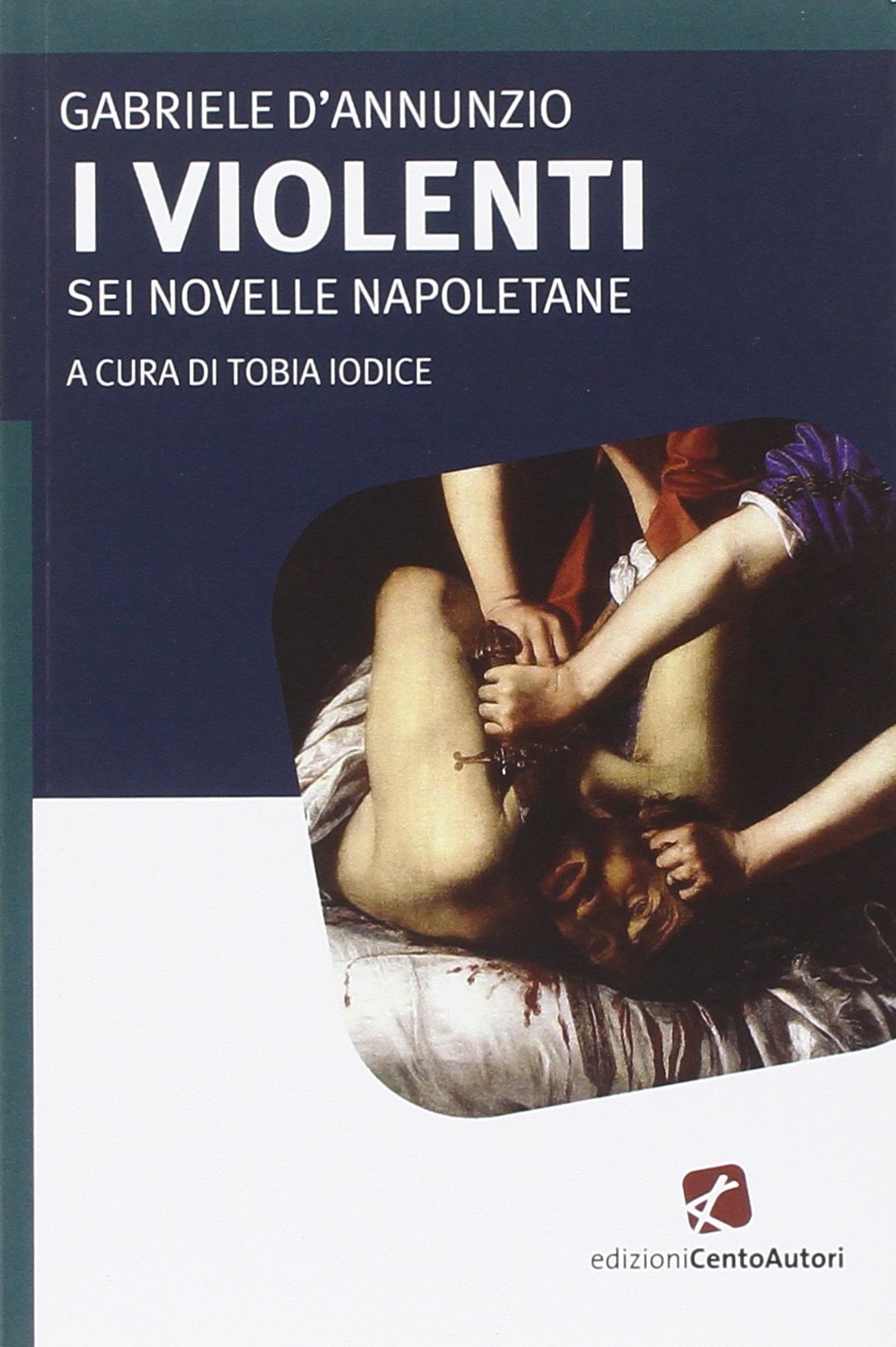 I violenti: Sei novelle napoletane (Paperback)