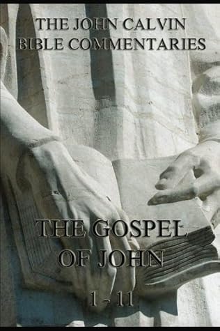 Bible Commentaries On The Gospel Of John, 1 - 11