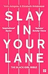 Book cover for Slay In Your Lane: The Black Girl Bible
