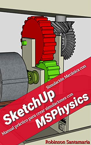Mechanical Simulation with Sketchup: Handbook to create simulations with MSPhysics. (Kindle Edition)