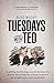 Tuesdays with Ted: An uplif...
