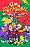 Alex Sparrow and the Zumbie Apocalypse