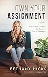 Own Your Assignment: Every Woman's Call To Raise Up World Changers