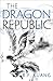 The Dragon Republic by R.F. Kuang The Dragon Republic by R.F. Kuang
