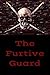 The Furtive Guard: A Cause ...