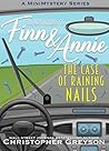 The Case of Raining Nails by Christopher Greyson