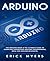 Arduino: The Arduino Book is the Ultimate Guide to Learn And Understand Arduino Programming, Ideal For Arduino Beginners.