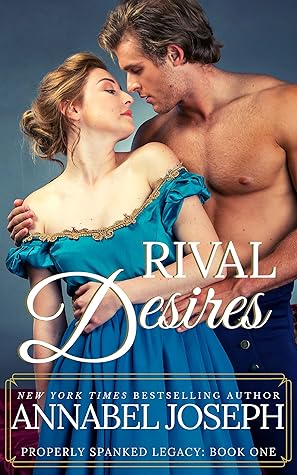 Rival Desires (Properly Spanked Legacy, #1)