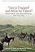 "Lee is Trapped, and Must be Taken": Eleven Fateful Days after Gettysburg: July 4 - 14, 1863
