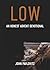 Low: An Honest Advent Devot...