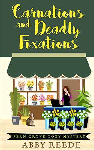 Carnations and Deadly Fixations (Fern Grove #1)