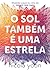 O Sol Também é Uma Estrela by Nicola Yoon