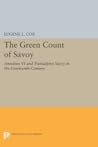 The Green Count of Savoy: Amedeus VI and Transalpine Savoy in the Fourteenth-Century (Princeton Legacy Library)
