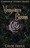 Book cover for Vengeance Blooms (Guardians of the Grove, #1)