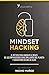 Mindset Hacking: El método ...