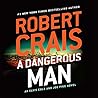 A Dangerous Man by Robert Crais A Dangerous Man by Robert Crais