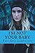 I'm Not Your Baby: An Explo...