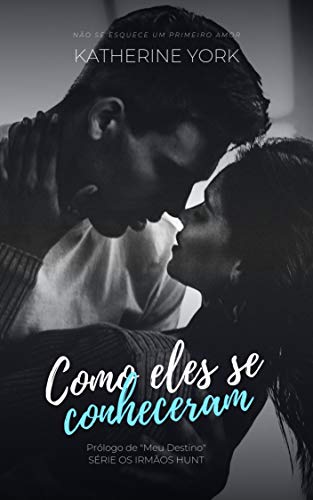 Como eles se Conheceram: Prólogo de "Meu Destino" (Kindle Edition)