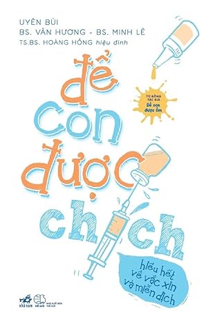 Để con được chích: Hiểu về về vắc-xin và miễn dịch