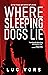 Where Sleeping Dogs Lie
