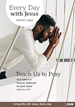 Every Day With Jesus September-October 2019: Teach Us to Pray