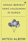 Orang Berikut Yang Kaujumpai Di Surga - The Next Person You M... by Mitch Albom