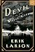 The Devil in the White City Murder, Magic, and Madness at the... by Erik Larson