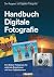 Handbuch Digitale Fotografie