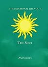 The Impersonal Life Volume 3: The Soul The Impersonal Life Volume 3: The Soul