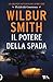Il potere della spada by Wilbur Smith