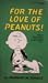 For The Love Of Peanuts! (Peanuts Coronet, #2)