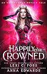 Happily Ever Crowned (Underworld Royals #1)