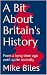 A Bit About Britain's Histo...