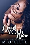 Need You Now by M. O'Keefe