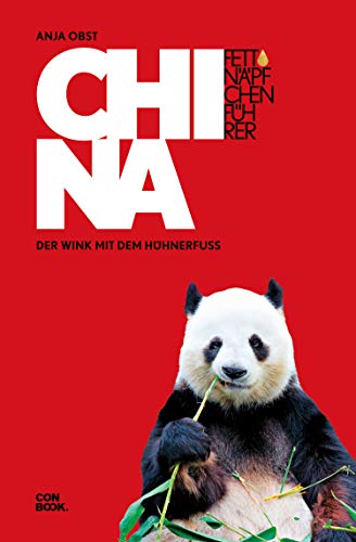 Fettnäpfchenführer China: Der Wink mit dem Hühnerfuß (Kindle Edition)