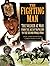 The Fighting Man: The Soldier at War : From the Age of Napoleon to the Second World War
