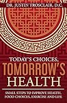 Today's Choices, Tomorrow's Health: Small steps to improve health, food choices, exercise, and life