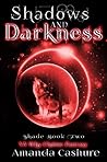 Shadow and Darkness by Amanda Cashure