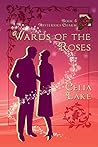Wards of the Roses by Celia Lake