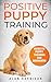 Positive Puppy Training: Gu...
