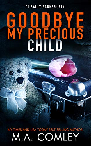 Goodbye My Precious Child (D.I. Sally Parker #6)