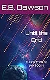 Until the End by E.B. Dawson