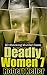 Deadly Women Volume 7: 20 Shocking True Crime Cases of Women Who Kill