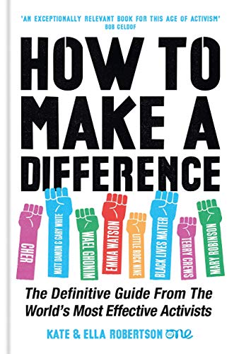How to Make a Difference: The Definitive Guide from the World’s Most Effective Activists (Kindle Edition)