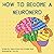 How to Become a NeuroNerd