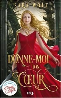 Donne moi ton coeur (Donne moi ton coeur, #1)