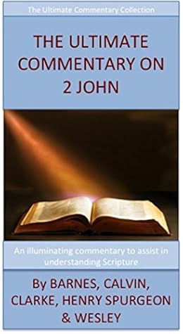The Ultimate Commentary On 2 John