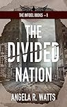The Divided Nation by Angela R. Watts