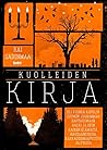 Kuolleiden kirja eli kuinka kävelin Suomen suurimman hautausmaan halki ja opin kaiken elämästä, hautaamisesta, rakkaudenkaipuusta ja puista